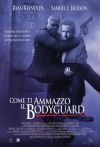 COME TI AMMAZZO IL BODYGUARD COME TI AMMAZZO IL BODYGUARD